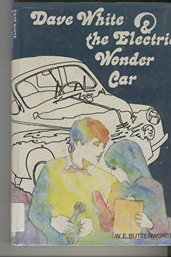Dave White and the Electric Wonder Car (As: W.E. Butterworth)
