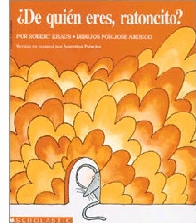 De Quien Eres, RAtoncito?/Whose Mouse Are You? ... [Spanish] 0590445472 Book Cover