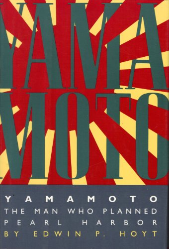 Yamamoto: The Man Who Planned Pearl Harbor 0070306265 Book Cover