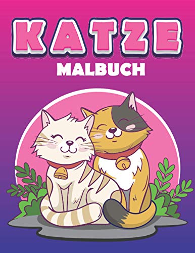 Katze Malbuch: Erstaunliches Geschenk für Mädchen und Jungen, Katzen Malbuch für Katzenliebhaber und Erwachsene, 50 erstaunliche Zeichnungen (German Edition)