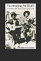 Reconsidering the Blues: A Cakewalk Down the Color Line 1520559941 Book Cover