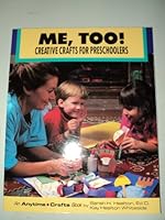 Me, Too!: Creative Crafts for Preschoolers (Anytime Craft Series) 0830640428 Book Cover