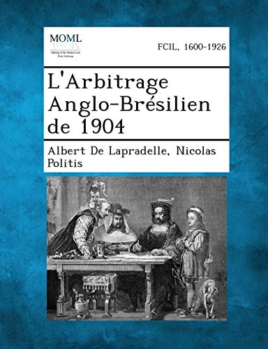 L'Arbitrage Anglo-Bresilien de 1904 (French Edition)