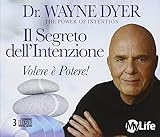 Il Segreto Dell'intenzione. Volere È Potere! Con 3 CD Audio