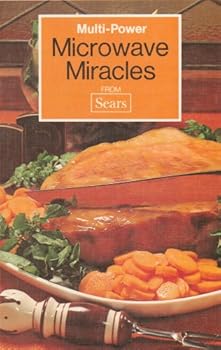 Hardcover Multi-Power Microwave Miracles from Sears Book