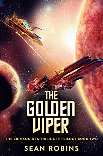The Golden Viper (The Crimson Deathbringer Trilogy Book 2) by [Sean Robins]
