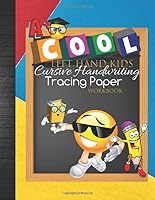 Left Hand Kids Cursive Handwriting Tracing Paper Workbook: Cool Left Handed Lefties Cursive Writing Skills Curriculum For Kids: Practice Writing ... With Grade Tracker & Bonus Coloring Pages 1082309826 Book Cover