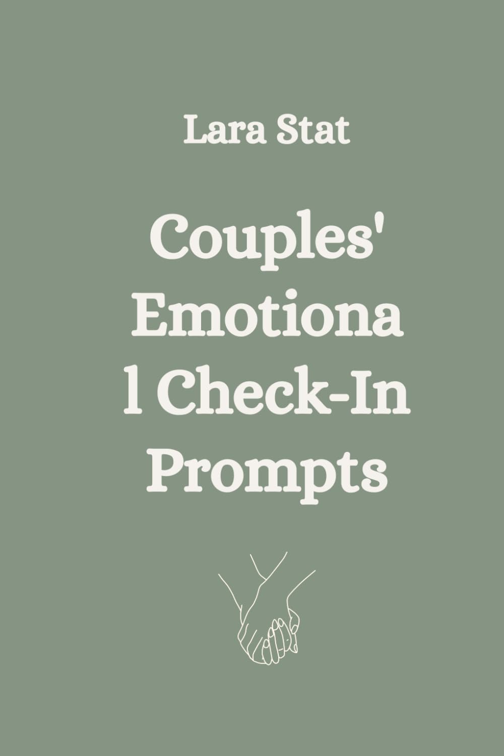 Couples' Emotional Check-In Prompts: 5-Minute Daily Practices to Deepen Connection & Emotional Intimacy (The Emotional States Series)