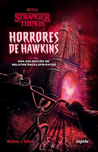 Stranger Things. Horrores de Hawkins. Una colección de relatos escalofriantes:...