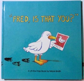 Hardcover Fred, is That You?: A Lift-The-Flap Book