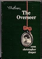 Mother, the Overseer B009AJ6C0E Book Cover