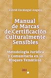 revistas culturales argentinas  MANUAL DE MARCAS DE CERTIFICACIÓN CULTURALMENTE SENSIBLES: Metodología Jurídica y Comunitaria en 10 Bloques Temáticos