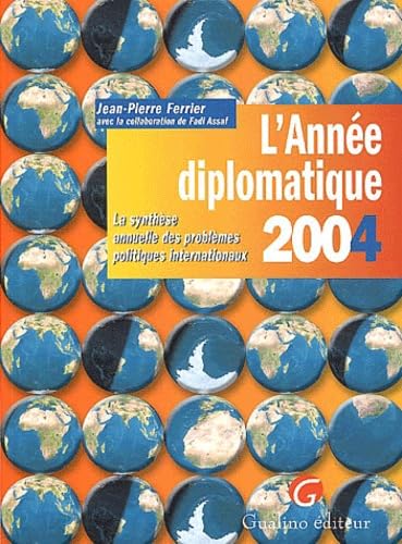 L'année diplomatique 2004 : La synthèse annuelle des problèmes politiques internationnaux