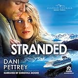 Stranded: Alaskan Courage, Book 3