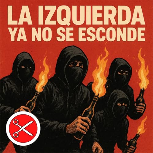 La izquierda ya no se esconde