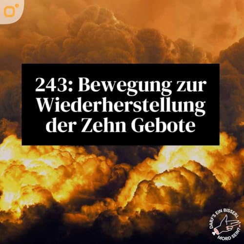 Episode 243: Bewegung zur Wiederherstellung der Zehn Gebote Gottes cover art