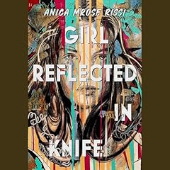 Girl Reflected in Knife Audiolibro Por Anica Mrose Rissi arte de portada