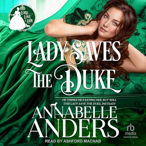 Lady Saves the Duke Audiolibro Por Annabelle Anders arte de portada