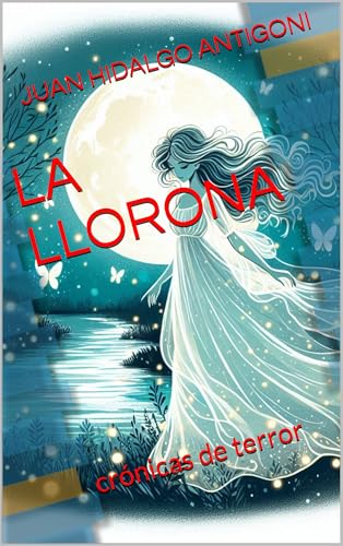LA LLORONA: Historias de terror (LEYENDAS-LEGENDS nº 5)