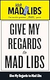 Give My Regards to Mad Libs (Adult Mad Libs)