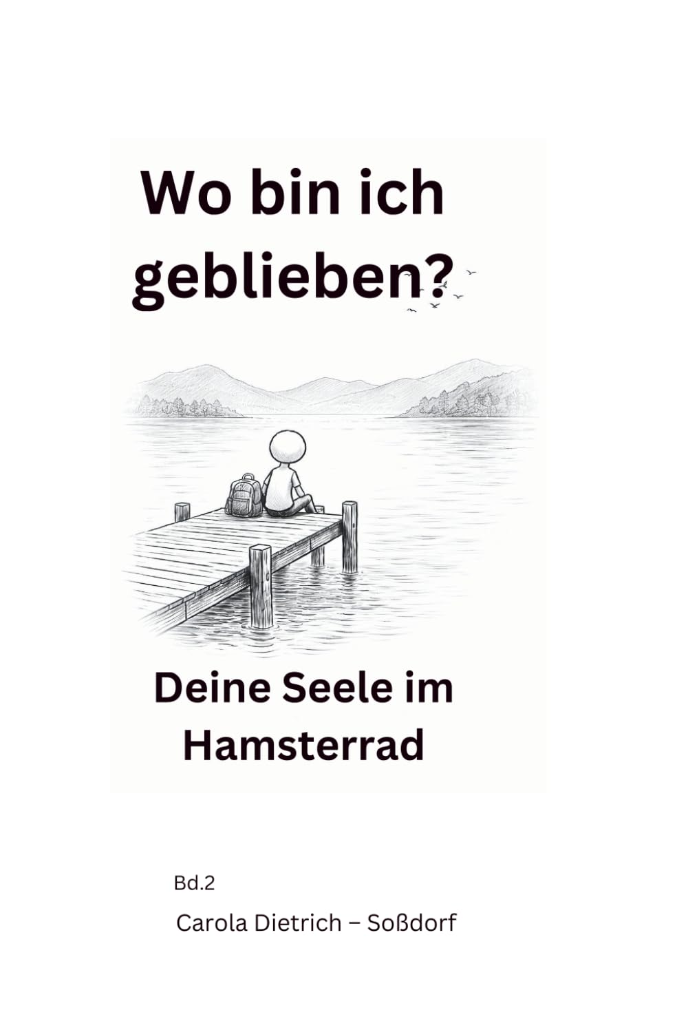 Wo bin ich geblieben: Deine Seele im Hamsterrad. Über stille Erschöpfung und das Wiederfinden deiner selbst.