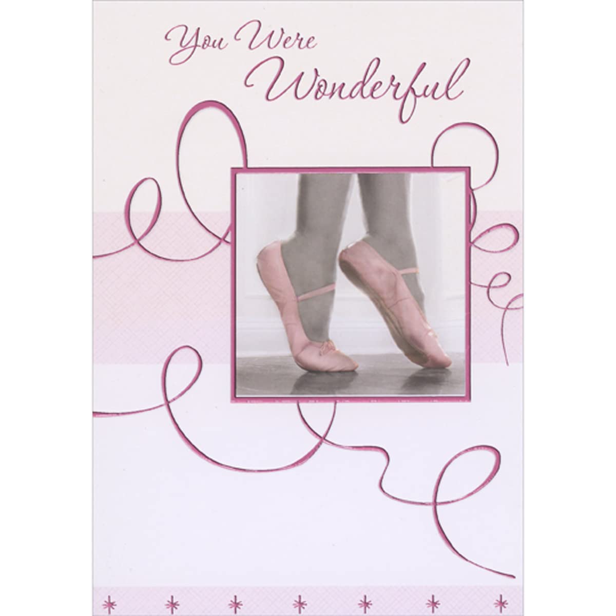 Designer Greetings You Were Wonderful Dancer Wearing Pink Ballet Shoes Dance Recital Congratulations Card