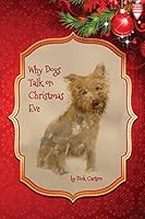 Why Dogs Can Talk on Christmas Eve 1499702531 Book Cover