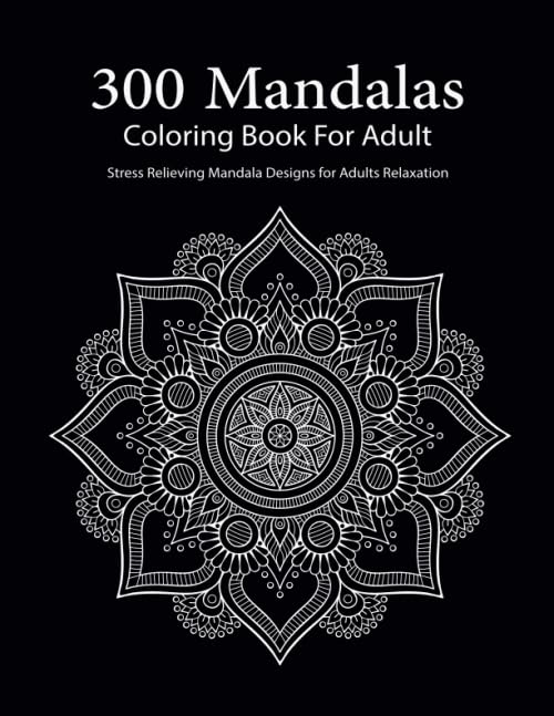 Mandala Coloring Book: 300 Magical Mandalas | An Adult Coloring Book with Fun, Easy, and Relaxing Mandalas