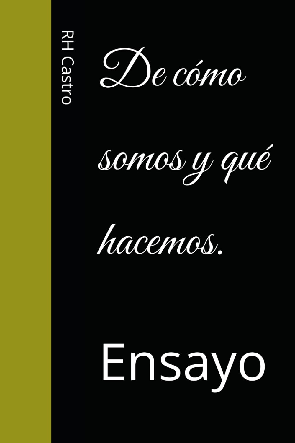 De cómo somos y qué hacemos.: Ensayo