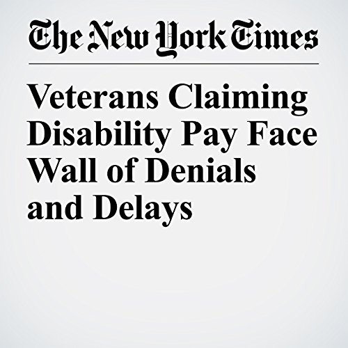 Veterans Claiming Disability Pay Face Wall of Denials and Delays Audiobook by Dave Philipps Veterans Claiming Disability Pay Face Wall of Denials and Delays Audiobook by Dave Philipps
