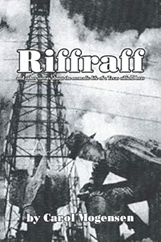 Riffraff and other stories about the nomadic life of a Texas oilfield brat.