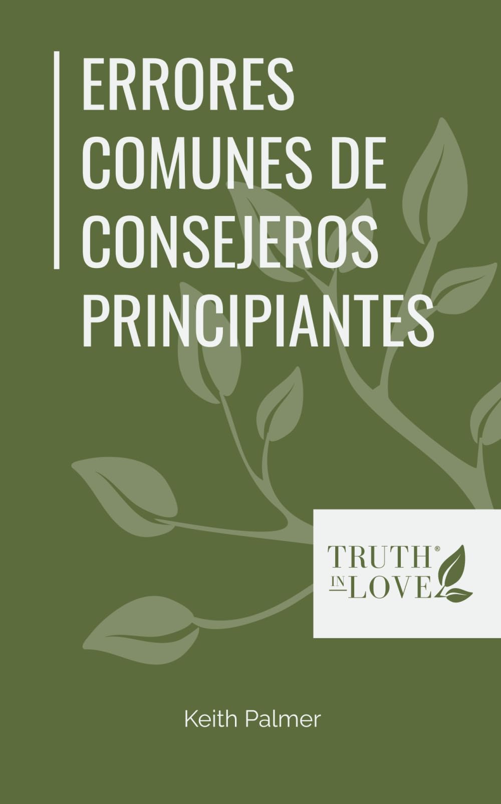 Errores comunes de consejeros principiantes (La serie de soluciones bíblicas)