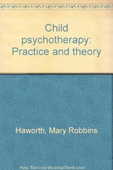 Hardcover Child Psychotherapy: Practice and Theory Book