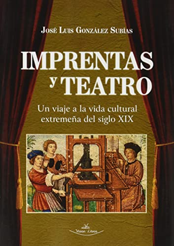 Imprentas y teatro: Un viaje a la vida cultural extremeña del siglo XIX