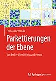 Parkettierungen der Ebene: Von Escher über Möbius zu Penrose - Ehrhard Behrends 