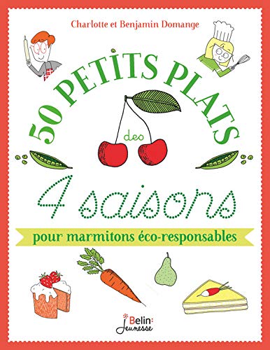 Télécharger 50 petits plats des 4 saisons pour marmitons éco-responsables (BEAU LIVRE DOCU) Gratuit
