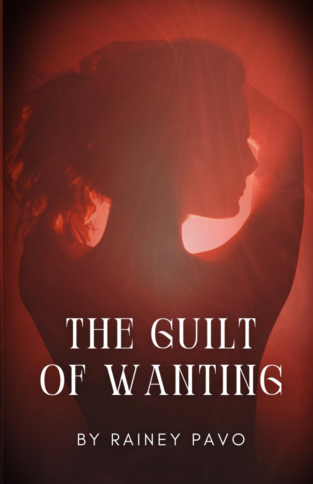 The Guilt of Wanting: The Guilted Trio Book 1