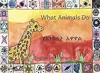What Animals Do in English and Amharic 172166761X Book Cover