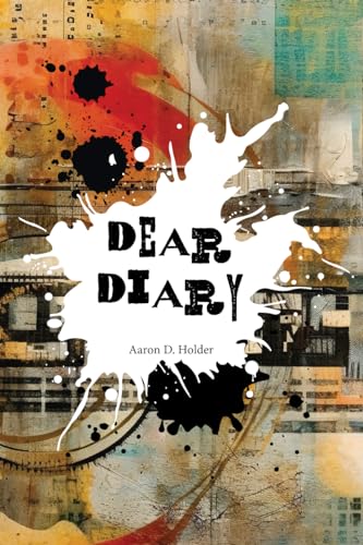 Dear Diary: Aaron D. Holder (English Edition)