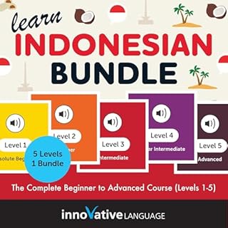 Learn Indonesian Bundle: The Complete Beginner to Advanced Course (Levels 1-5) cover art