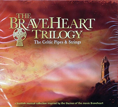 Braveheart Trilogy: Celtic Pipes & Strings