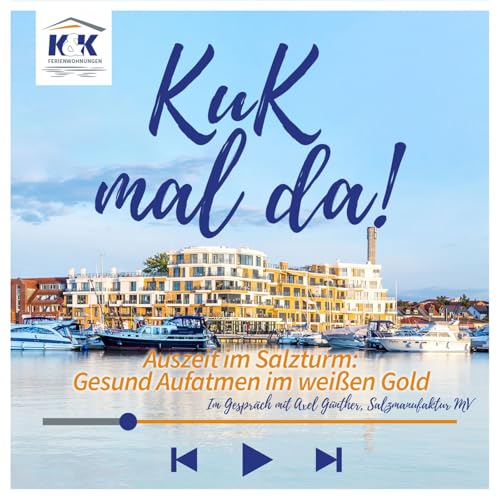 #113 Auszeit im Salzturm: Gesund Aufatmen im wei&szlig;en Gold - im Gespr&auml;ch mit Axel G&uuml;nther, Salzmanufaktur MV