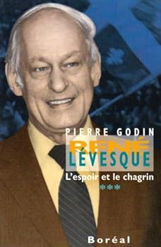 Rene Levesque: L'espoir et le chagrin, 1976-1980 - Book #3 of the René Lévesque