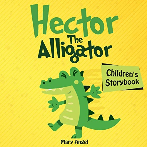 Hector the Alligator: Children story book (Small kids books)