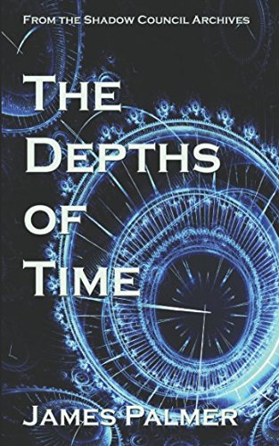 The Depths of Time: A Shadow Council Archives N... 1973366762 Book Cover