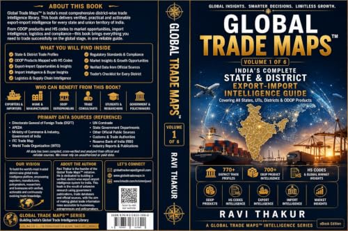 GLOBAL TRADE MAPS: VOLUME 1 OF 6: INDIA'S COMPLETE STATE & DISTRICT EXPORT-IMPORT INTELLIGENCE GUIDE (GLOBAL TRADE MAPS SERIES) (English Edition)