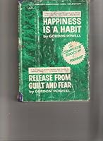 Happiness is a Habit and Release from Guilt and Fear B001DU8ODQ Book Cover