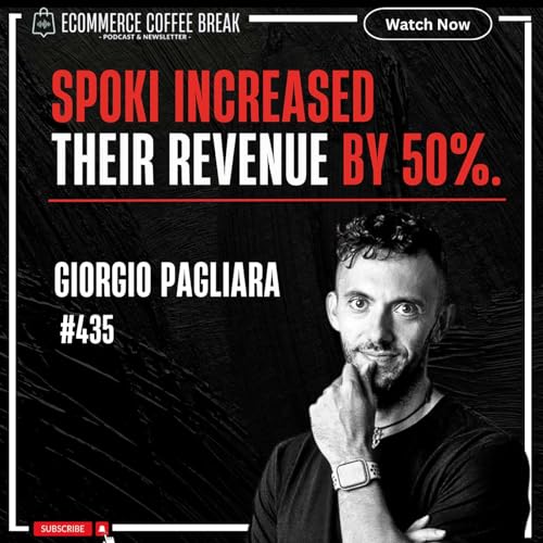 From Chat To Checkout: How WhatsApp And AI Are Shaping The Future Of Ecommerce — Giorgio Pagliara | Why Commerce Shifts To Conversational AI, How AI Creates Personal Shopping Journeys, What Makes WhatsApp Key For Ecom, How Spoki Grew A Brand By 50% (#435) Podcast Por arte de portada