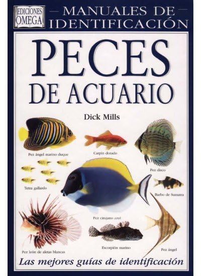 PECES DE ACUARIO. MANUAL IDENTIFICACION (GUIAS DEL...