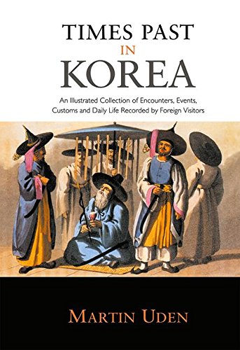 Download Times Past in Korea: An Illustrated Collection of Encounters,
Customs and Daily Life Recorded by Foreign Visitors Audio Books